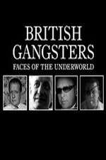 Watch British Gangsters: Faces of the Underworld Zmovie