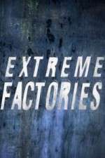 Watch Extreme Factories Zmovie