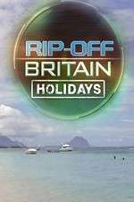 Watch Rip Off Britain Holidays Zmovie