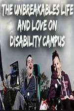 Watch The Unbreakables: Life And Love On Disability Campus Zmovie