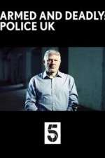 Watch Armed and Deadly: Police UK Zmovie