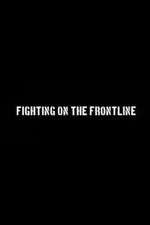 Watch Fighting on the Frontline Zmovie