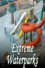 Watch Extreme Waterparks Zmovie