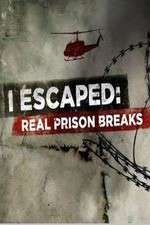 Watch I Escaped: Real Prison Breaks Zmovie