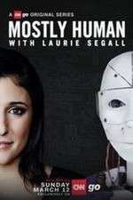 Watch Mostly Human with Laurie Segall Zmovie