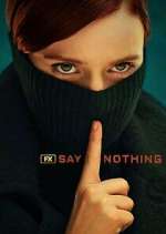 Watch Say Nothing Zmovie