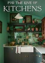 Watch For the Love of Kitchens Zmovie