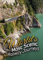 Watch The World's Most Scenic Railway Journeys Zmovie