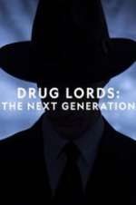 Watch Drug Lords: The Next Generation Zmovie