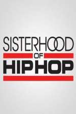 Watch Sisterhood of Hip Hop Zmovie
