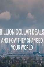 Watch Billion Dollar Deals and How They Changed Your World Zmovie