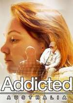 Watch Addicted Australia Zmovie