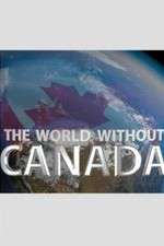 Watch The World Without Canada Zmovie