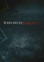 Watch Who Do You Believe? Zmovie