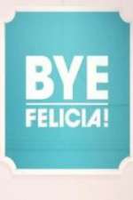 Watch Bye Felicia! Zmovie