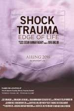 Watch Shock Trauma: Edge of Life Zmovie