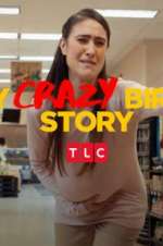 Watch My Crazy Birth Story Zmovie