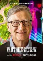 Watch What's Next? The Future with Bill Gates Zmovie