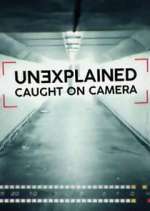Watch Unexplained: Caught on Camera Zmovie