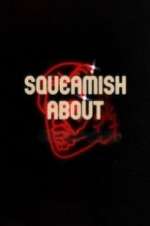 Watch Squeamish About ... Zmovie