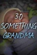 Watch 30 Something Grandma Zmovie