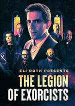 Watch Eli Roth Presents: The Legion of Exorcists Zmovie