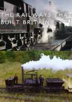 Watch The Railways That Built Britain with Chris Tarrant Zmovie