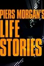 Watch Piers Morgan's Life Stories Zmovie