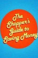 Watch The Shoppers Guide to Saving Money Zmovie