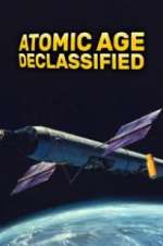 Watch Atomic Age Declassified Zmovie