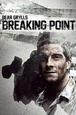 Watch Bear Grylls: Breaking Point Zmovie