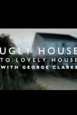 Watch Ugly House to Lovely House with George Clarke Zmovie