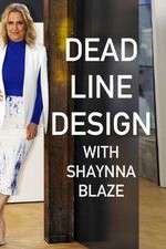 Watch Deadline Design with Shaynna Blaze Zmovie