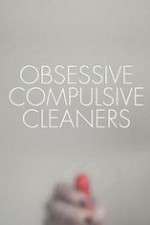 Watch Obsessive Compulsive Cleaners Zmovie
