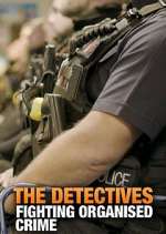 Watch The Detectives: Fighting Organised Crime Zmovie