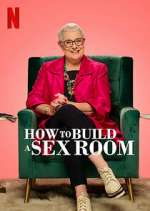 Watch How To Build a Sex Room Zmovie