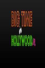 Watch Big Time in Hollywood FL Zmovie