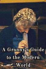 Watch A Granny's Guide to the Modern World Zmovie