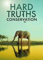 Watch Hard Truths of Conservation Zmovie