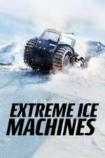 Watch Extreme Ice Machines Zmovie