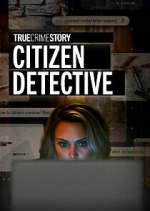 Watch True Crime Story: Citizen Detective Zmovie