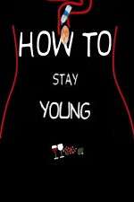 Watch How To Stay Young Zmovie