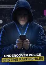 Watch Undercover Police: Hunting Paedophiles Zmovie
