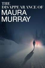 Watch The Disappearance of Maura Murray Zmovie
