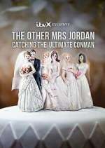 Watch The Other Mrs Jordan – Catching the Ultimate Conman Zmovie