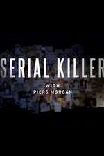 Watch Serial Killer with Piers Morgan Zmovie