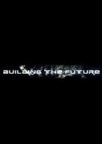 Watch Building the Future Zmovie