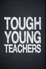 Watch Tough Young Teachers Zmovie