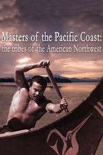 Watch Masters of the Pacific Coast: The Tribes of the American Northwest Zmovie