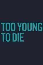 Watch Too Young to Die Zmovie